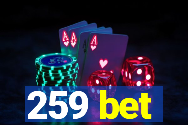 259 bet